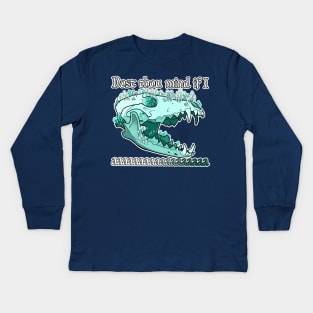 dost thou mind if i *SCREAM* Kids Long Sleeve T-Shirt